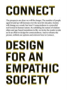 Connect : Design for an Empathic Society, Paperback / softback Book Connect : Design for an Empathic Society, Paperback / softback Book