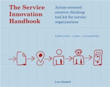 The Service Innovation Handbook : Action-Oriented Creative Thinking Toolkit for Service Organizations, Paperback Book The Service Innovation Handbook : Action-Oriented Creative Thinking Toolkit for Service Organizations, Paperback Book