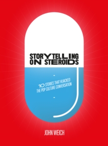 Storytelling on Steroids : 10 stories that hijacked the cultural conversation