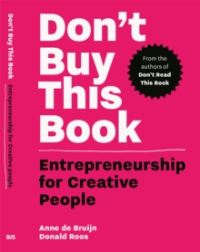 Don't Buy this Book : Entrepreneurship for Creative People