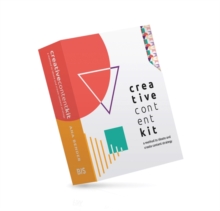 Creative Content Kit : A Method to Ideate and Create Content Strategy