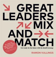Great Leaders Mix and Match : Get ready for the future with the ideaDJ strategy