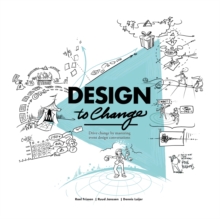 Design to Change : Drive change by mastering event design conversations