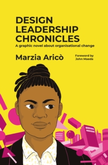 Design Leadership Chronicles : A graphic novel about growing organisational change