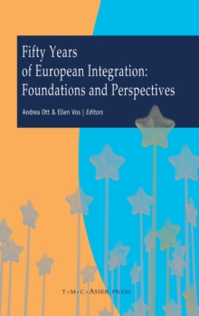Fifty Years of European Integration : Foundations and Perspectives, Hardback Book Fifty Years of European Integration : Foundations and Perspectives, Hardback Book