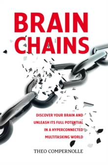 "BRAINCHAINS. Discover your brain and unleash its full potential in a hyperconnected multitasking world"