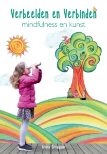 Verbeelden en Verbinden : mindfulness en kunst