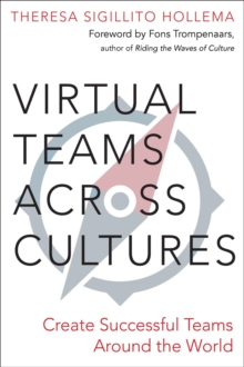 Virtual Teams Across Cultures : Create Successful Teams Around the World