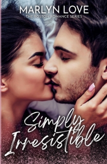 Simply Irresistible : The Irresistible Series, #1