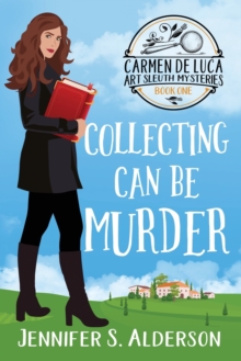 Collecting Can Be Murder : A Cozy Murder Mystery with a Female Amateur Sleuth