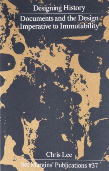 Set Margins' publications Designing History , Documents And The Design Imperative To Immutability