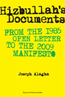 Hizbullah's Documents : From the 1985 Open Letter to the 2009 Manifesto, Paperback / softback Book Hizbullah's Documents : From the 1985 Open Letter to the 2009 Manifesto, Paperback / softback Book