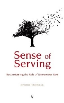 Sense of Serving : Reconsidering the Role of Universities Now, Paperback / softback Book Sense of Serving : Reconsidering the Role of Universities Now, Paperback / softback Book
