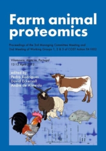 Farm animal proteomics : Proceedings of the 3rd Managing Committee Meeting and 2nd Meeting of Working Groups 1, 2 & 3 of COST Action FA1002