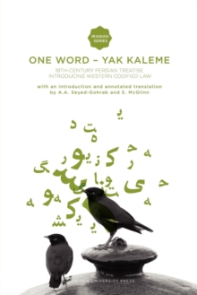 One Word - Yak Kaleme : 19th Century Persian Treatise Introducing Western Codified Law, Paperback Book One Word - Yak Kaleme : 19th Century Persian Treatise Introducing Western Codified Law, Paperback Book