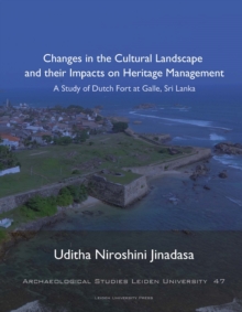 Changes in the Cultural Landscape and their Impacts on Heritage Management : A Study of Dutch Fort at Galle, Sri Lanka