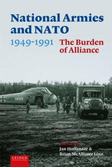 Leiden University Press National Armies And Nato, 1949-1991 , The Burden Of Alliance