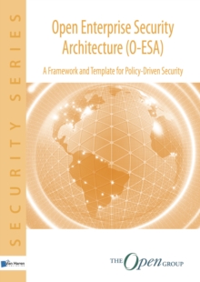 Open Enterprise Security Architecture (O-ESA) : A Framework and Template for Policy-Driven Security, Paperback / softback Book Open Enterprise Security Architecture (O-ESA) : A Framework and Template for Policy-Driven Security, Paperback / softback Book