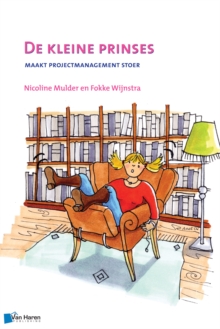 De Kleine Prinses - Maakt Projectmanagement Stoer - 2de Druk