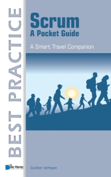 Scrum : A Pocket Guide (A Smart Travel Companion), Paperback / softback Book Scrum : A Pocket Guide (A Smart Travel Companion), Paperback / softback Book