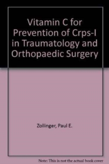 Vitamin C for prevention of CRPS-I in traumatology and orthopaedic surgery, Paperback Book Vitamin C for prevention of CRPS-I in traumatology and orthopaedic surgery, Paperback Book