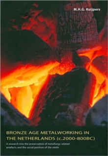Bronze Age Metalworking in the Netherlands, Paperback Book Bronze Age Metalworking in the Netherlands, Paperback Book