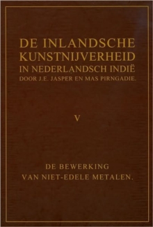 De Inlandsche Kunstnijverheid in Nederlands Indie - Deel V, Hardback Book De Inlandsche Kunstnijverheid in Nederlands Indie - Deel V, Hardback Book