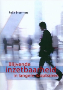 Blijvende Inzetbaarheid in Langere Loopbanen, Paperback / softback Book Blijvende Inzetbaarheid in Langere Loopbanen, Paperback / softback Book