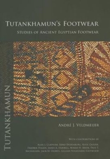 Tutankhamun's Footwear : Studies of Ancient Egyptian Footwear, Paperback / softback Book Tutankhamun's Footwear : Studies of Ancient Egyptian Footwear, Paperback / softback Book