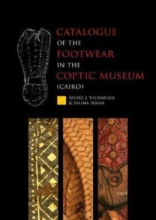 Catalogue of the Footwear in the Coptic Museum (Cairo), Hardback Book Catalogue of the Footwear in the Coptic Museum (Cairo), Hardback Book