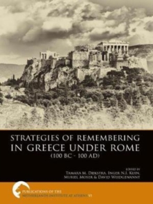 Strategies of Remembering in Greece Under Rome (100 BC - 100 AD), Hardback Book Strategies of Remembering in Greece Under Rome (100 BC - 100 AD), Hardback Book