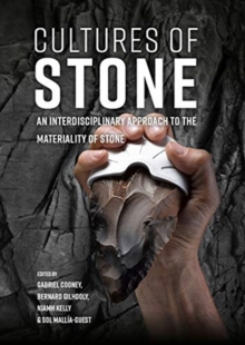 Cultures of Stone : An Interdisciplinary Approach to the Materiality of Stone