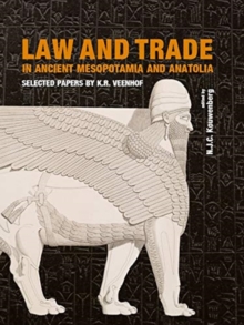 Law and Trade in Ancient Mesopotamia and Anatolia : Selected Papers by K.R. Veenhof