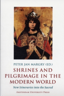 Shrines and Pilgrimage in the Modern World : New Itineraries into the Sacred, Paperback Book Shrines and Pilgrimage in the Modern World : New Itineraries into the Sacred, Paperback Book