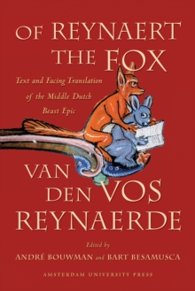Of Reynaert the Fox : Text and Facing Translation of the Middle Dutch Beast Epic Van den vos Reynaerde, Paperback Book Of Reynaert the Fox : Text and Facing Translation of the Middle Dutch Beast Epic Van den vos Reynaerde, Paperback Book