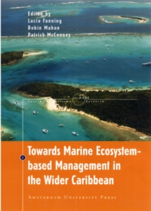 Towards Marine Ecosystem-Based Management in the Wider Caribbean, Paperback Book Towards Marine Ecosystem-Based Management in the Wider Caribbean, Paperback Book