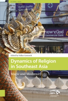 Dynamics of Religion in Southeast Asia : Magic and Modernity, Hardback Book Dynamics of Religion in Southeast Asia : Magic and Modernity, Hardback Book