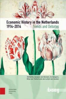 Economic History in the Netherlands, 1914-2014 : Trends and Debates, Paperback / softback Book Economic History in the Netherlands, 1914-2014 : Trends and Debates, Paperback / softback Book