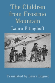 The Children from Frostmo Mountain : Translated by Laura Lugnet