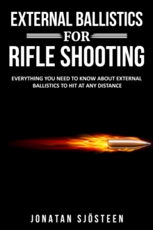 External Ballistics for Rifle Shooting