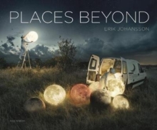 Erik Johansson: Places Beyond