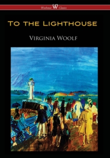 To the Lighthouse (Wisehouse Classics Edition), Hardback Book To the Lighthouse (Wisehouse Classics Edition), Hardback Book