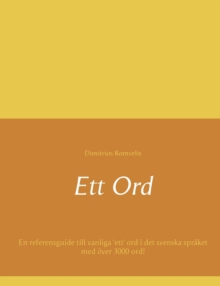 Ett Ord : En referensguide till vanliga 'ett' ord i det svenska spraket med oever 3000 ord!