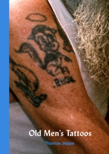 Old Men's Tattoos, Hardback Book Old Men's Tattoos, Hardback Book