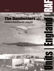 The Dambusters : Bombing for Victory June 1944-VE Day 1945 v. 2, Hardback Book The Dambusters : Bombing for Victory June 1944-VE Day 1945 v. 2, Hardback Book