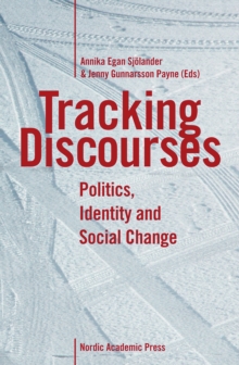 Tracking Discourses : Politics, Identity and Social Change