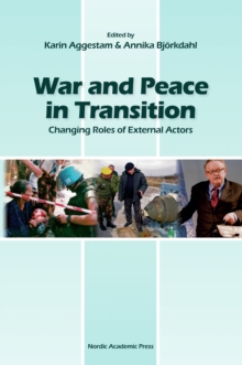 War and Peace in Transition : Changing Roles of External Actors