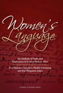 Women's Language : An Analysis of Style and Expression in Letters Before 1800