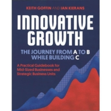 Innovative Growth : The Journey from A to B While Building C