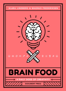 Brain Food : A Daily Dose of Creativity